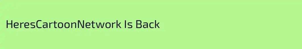 HeresCartoonNetwork Is Back